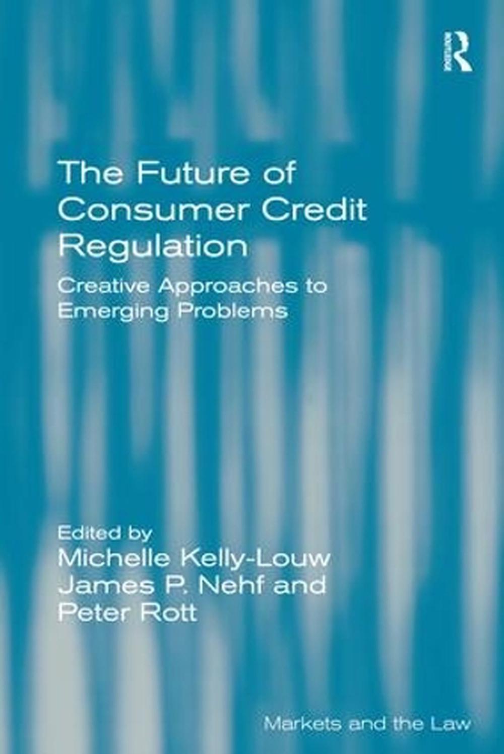 The Future Of Consumer Credit Regulation By Michelle Kelly-Louw ...