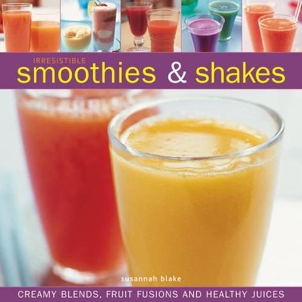 Irresistible Smoothies and Shakes, 9780754821748
