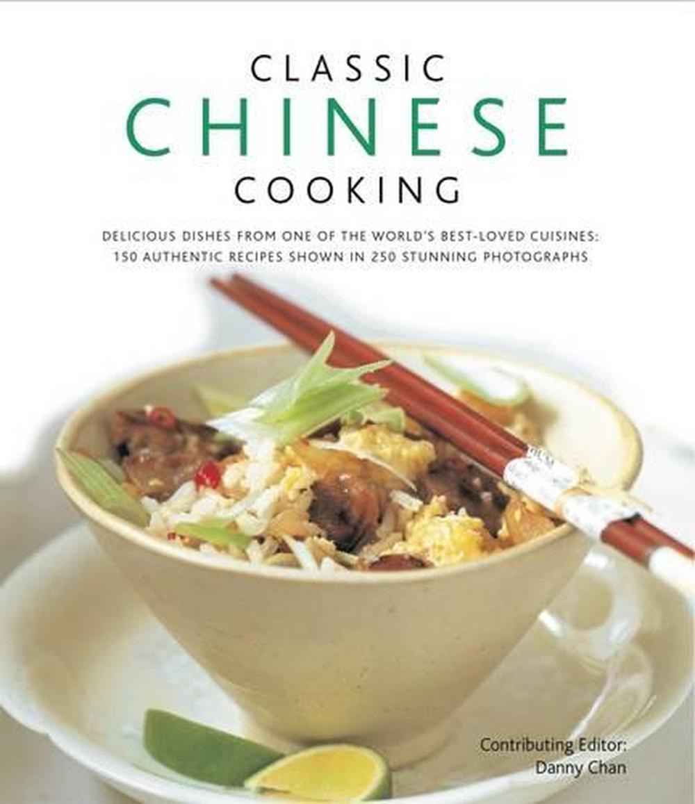 Classic Chinese Cooking by Danny Chan, Hardcover, 9780754823537 Buy