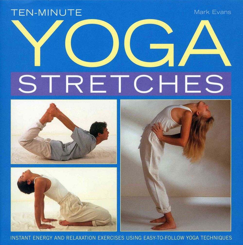 Ten-minute Yoga Stretches by Mark Evans - ISBN: 9780754827252