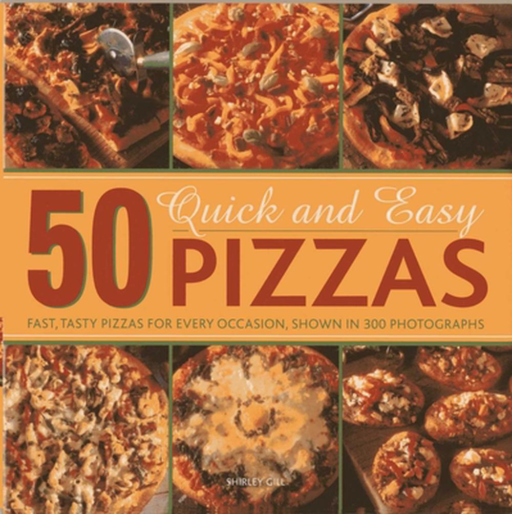 50 Quick and Easy Pizzas, 9780754827405