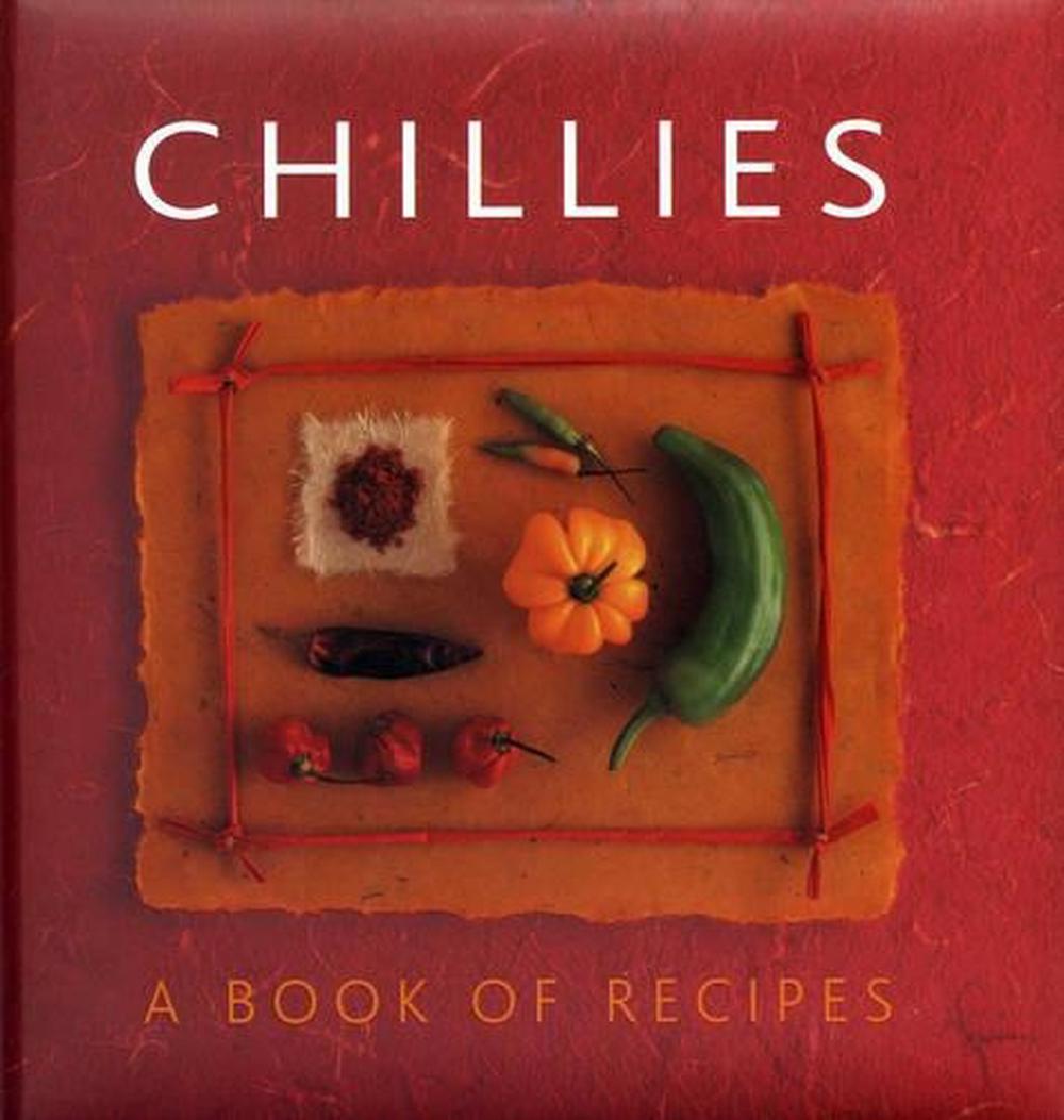 Chillies: A Book of Recipes, 9780754828389