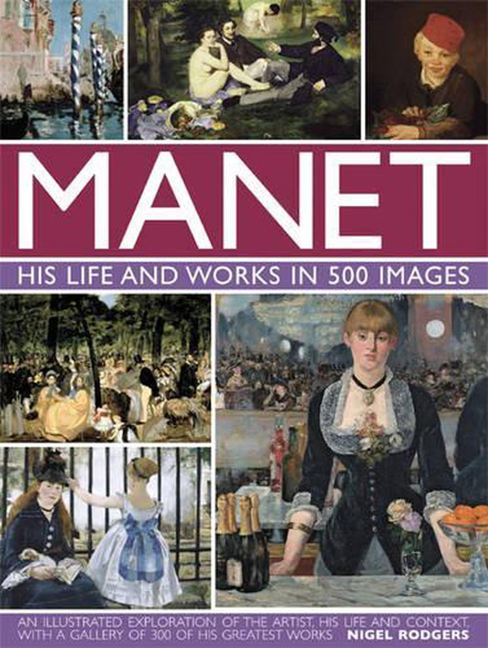 Manet: His Life and Work in 500 Images, 9780754828945