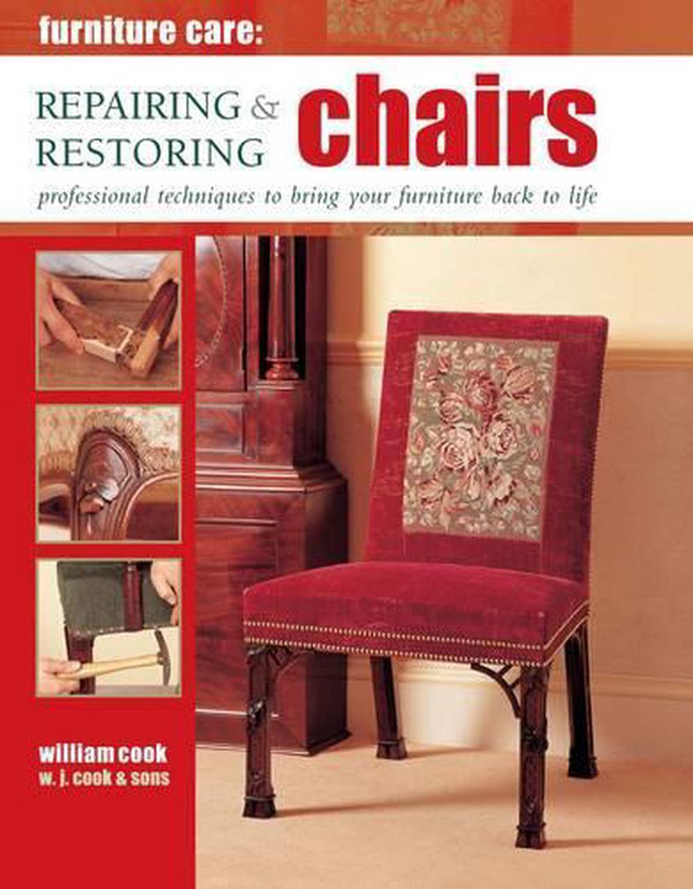 Furniture Care: Repairing & Restoring Chairs, 9780754829096
