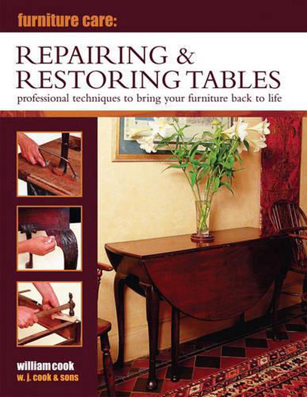 Furniture Care: Repairing & Restoring Tables, 9780754829102