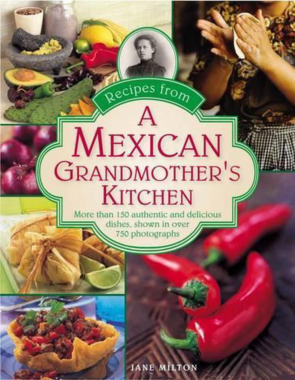 Recipes from a Mexican Grandmother's Kitchen, 9780754829614