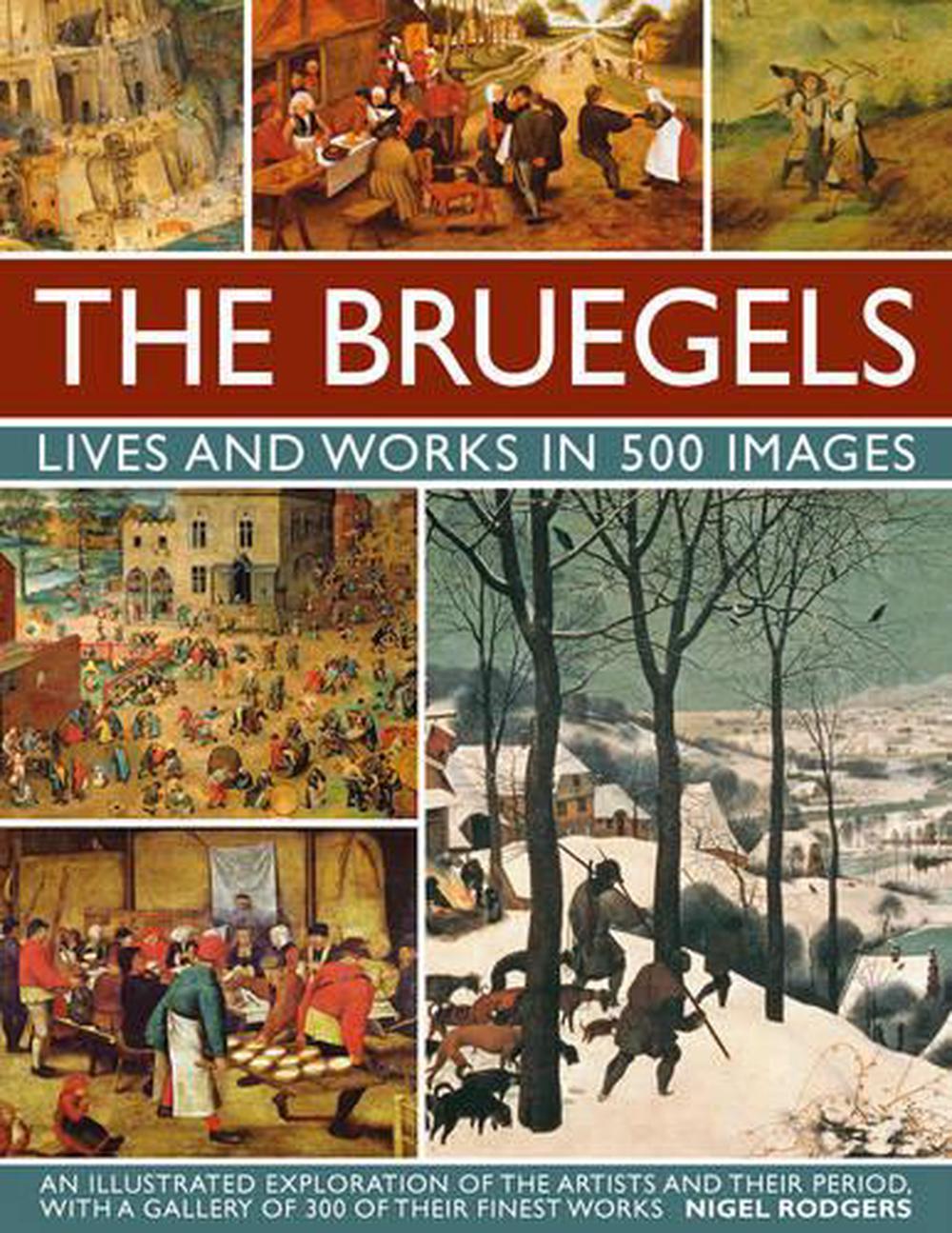 Bruegels: His Life and Works in 500 Images, 9780754830245