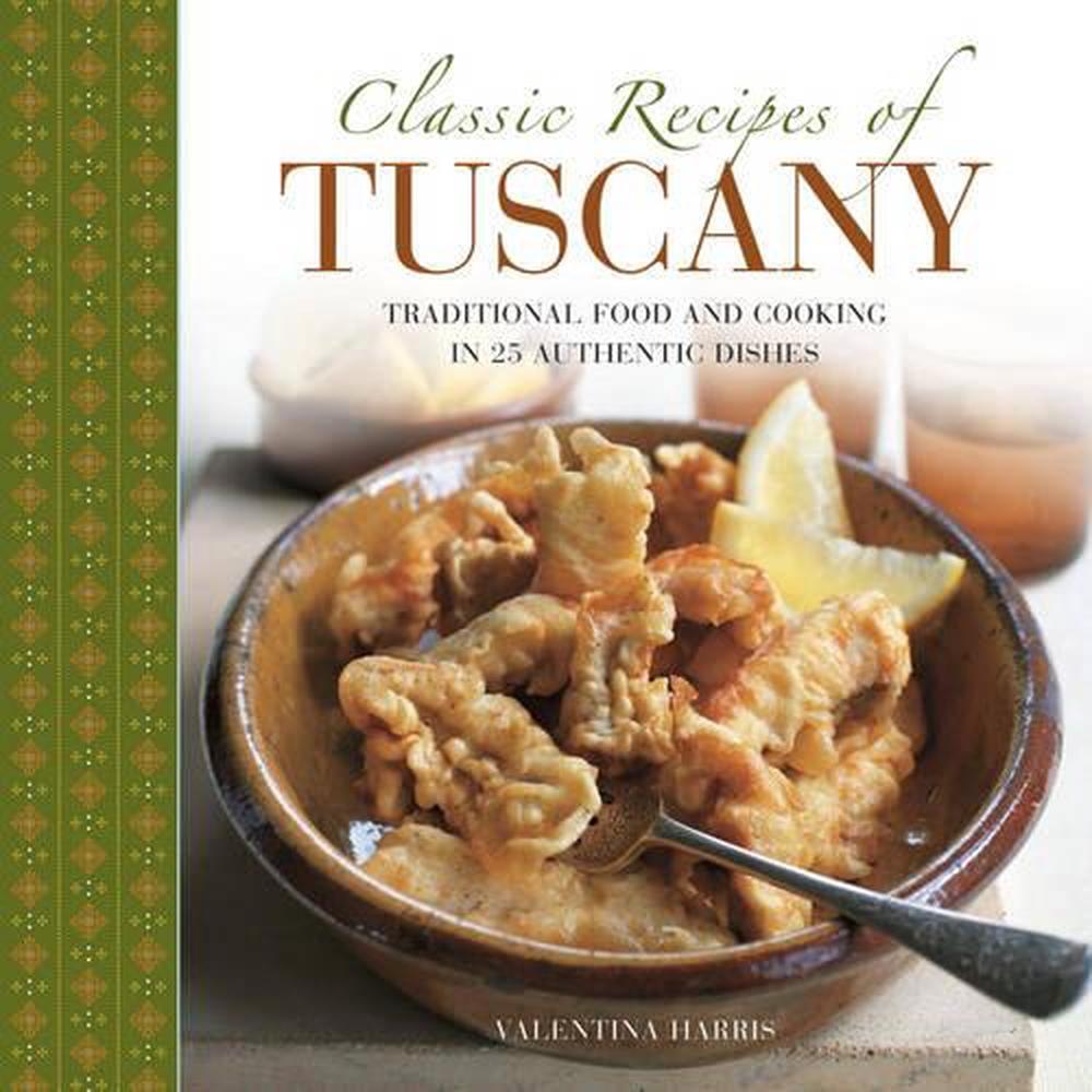 Classic Recipes of Tuscany, 9780754830702