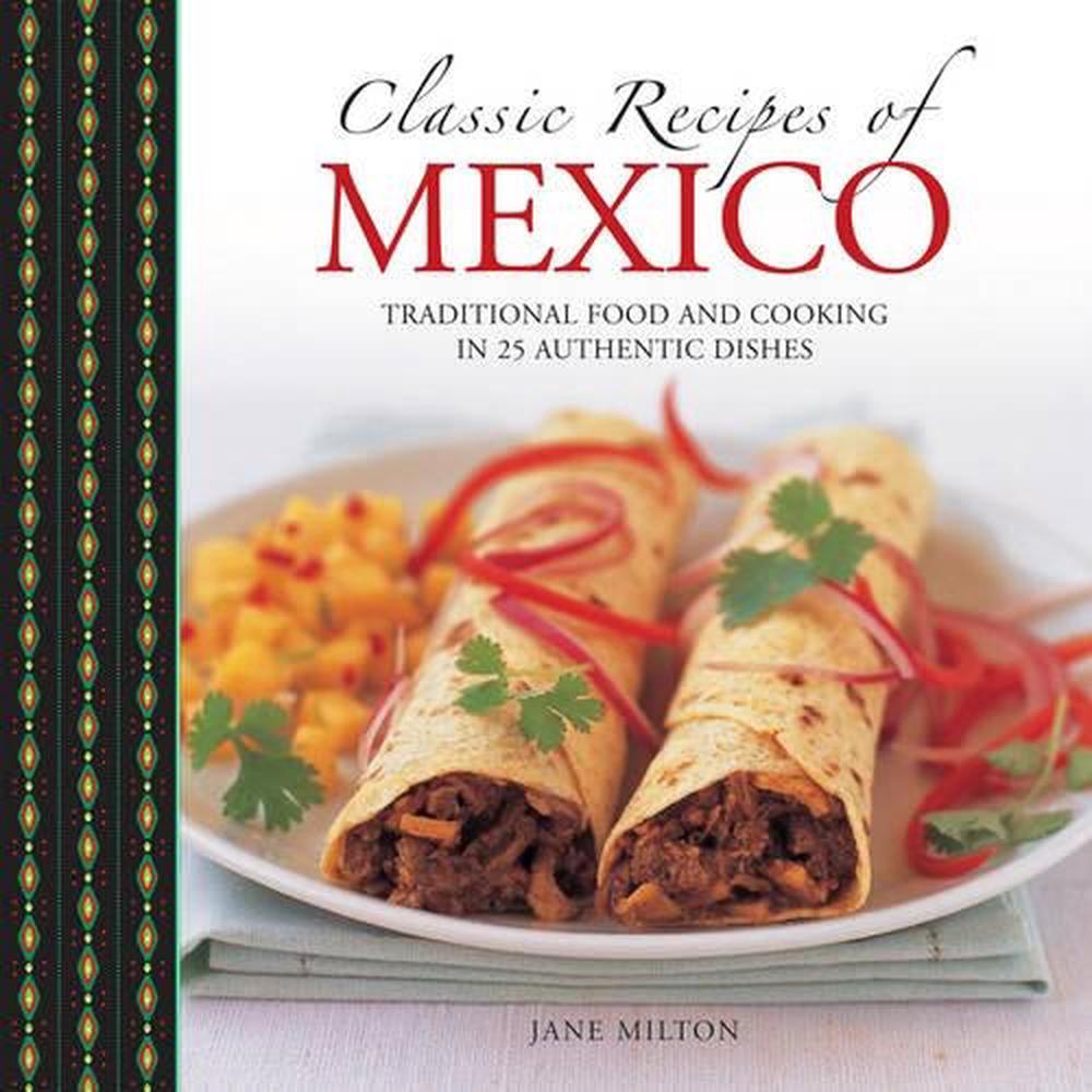 Classic Recipes of Mexico, 9780754830795