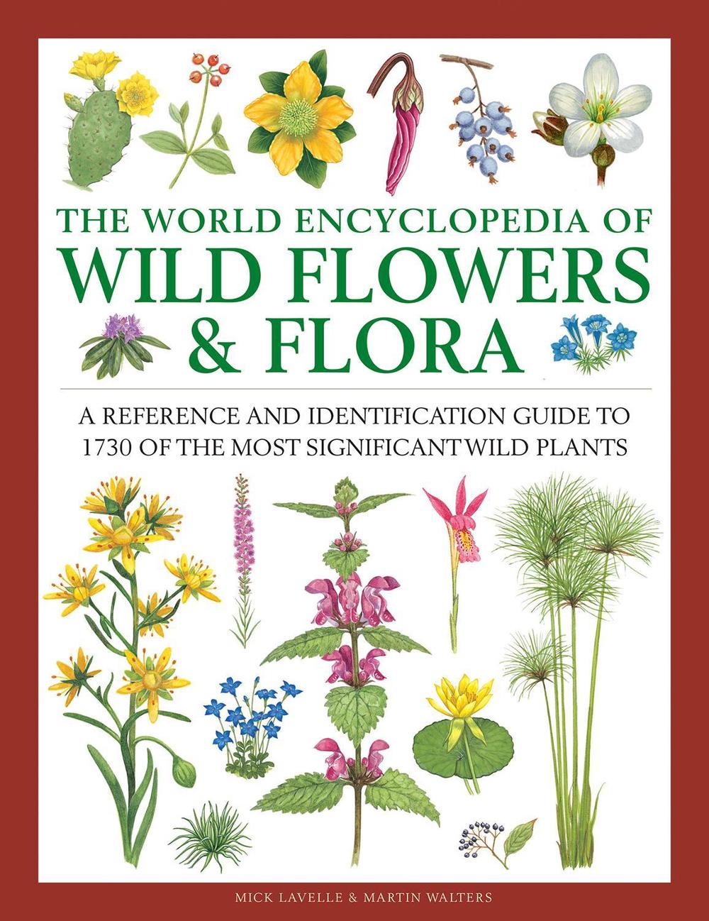 Wild Flowers & Flora, The World Encyclopedia of by Mick Lavelle - ISBN: 9780754833604