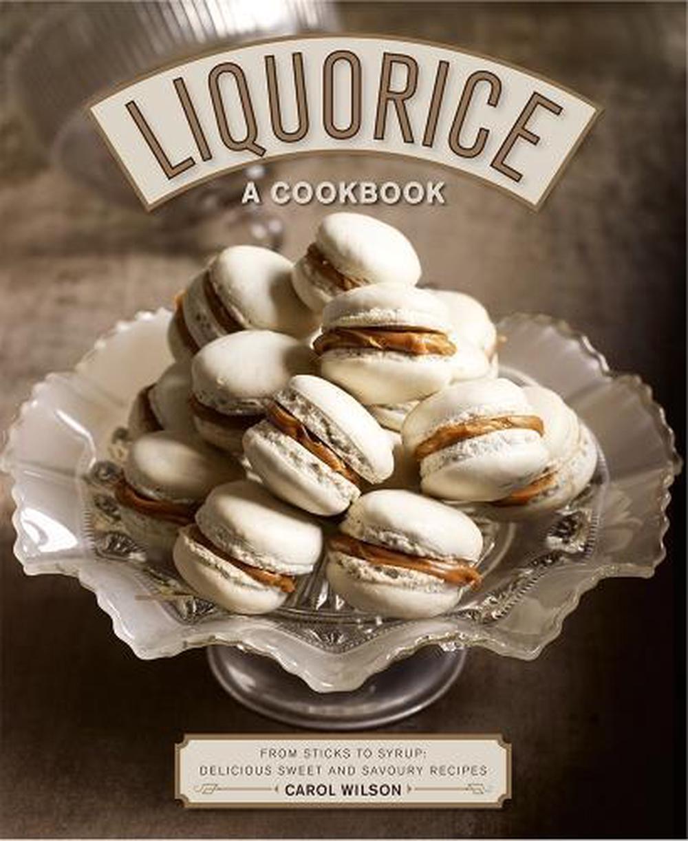 Liquorice: A Cookbook, 9780754833659