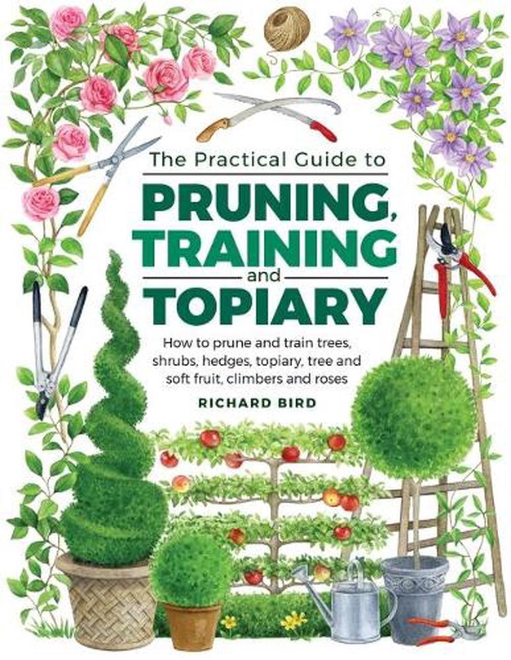 Practical Guide to Pruning, Training and Topiary, 9780754834564