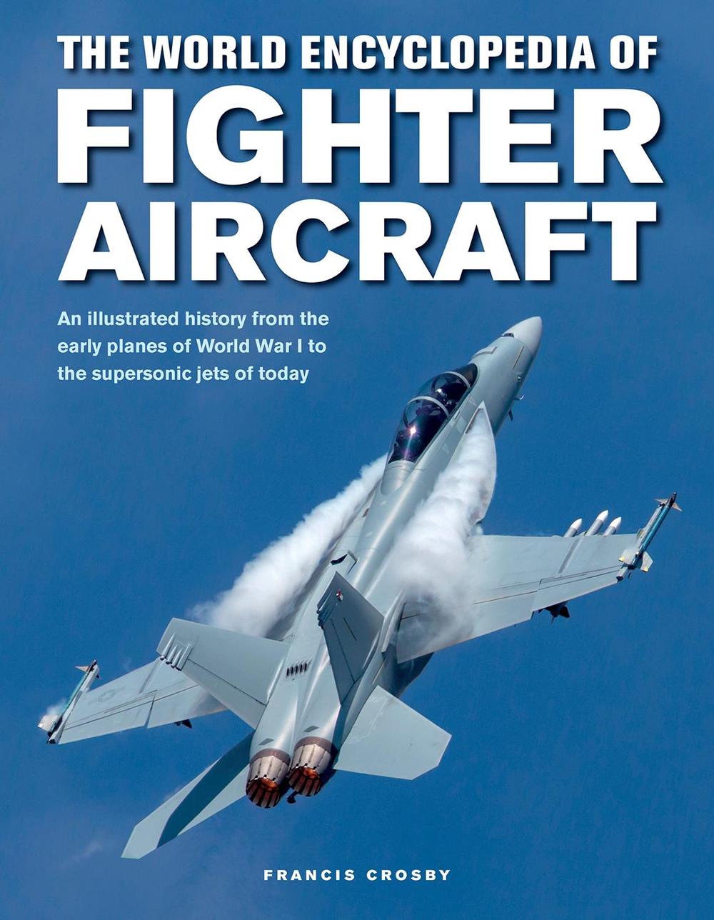 Fighter Aircraft, The World Encyclopedia of, 9780754834748