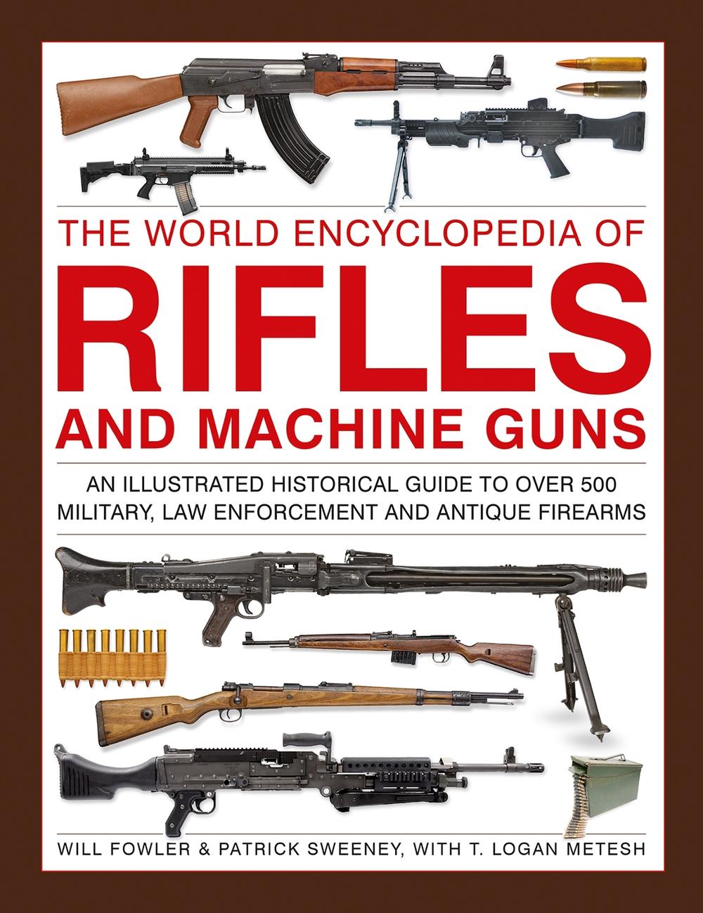 Rifles and Machine Guns, The World Encyclopedia of, 9780754835776