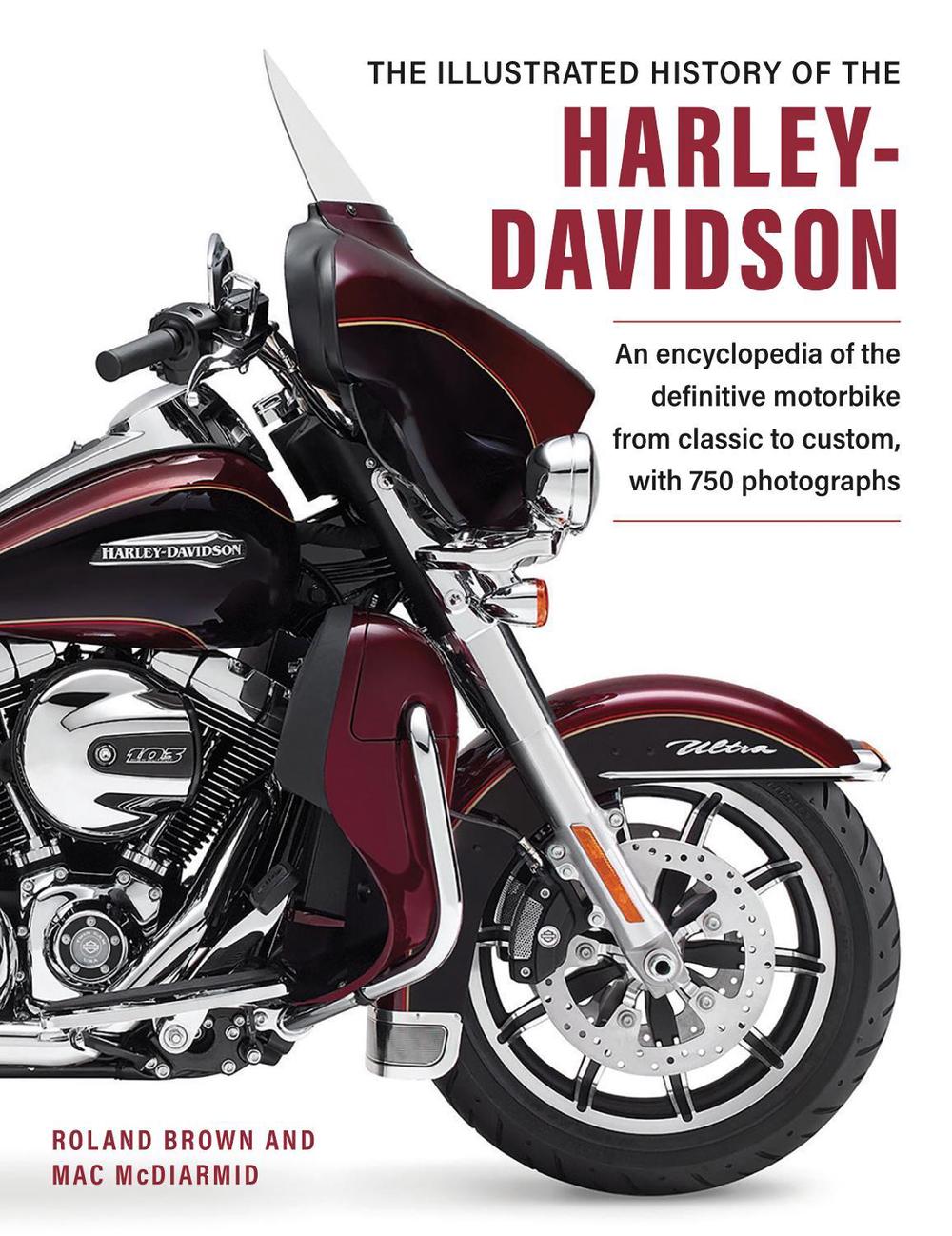 Harley Davidson, The Illustrated History of the, 9780754835905