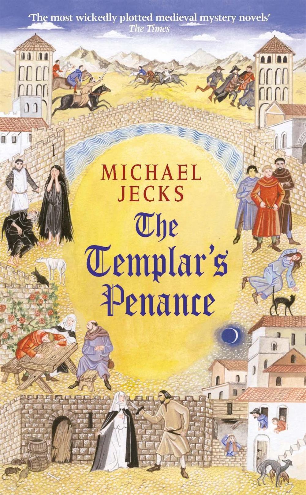 The Templar's Penance (Last Templar Mysteries 15) by Michael Jecks - ISBN: 9780755301713