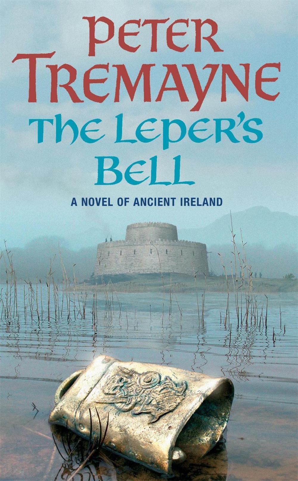 The Leper's Bell (Sister Fidelma Mysteries Book 14) by Peter Tremayne - ISBN: 9780755302260