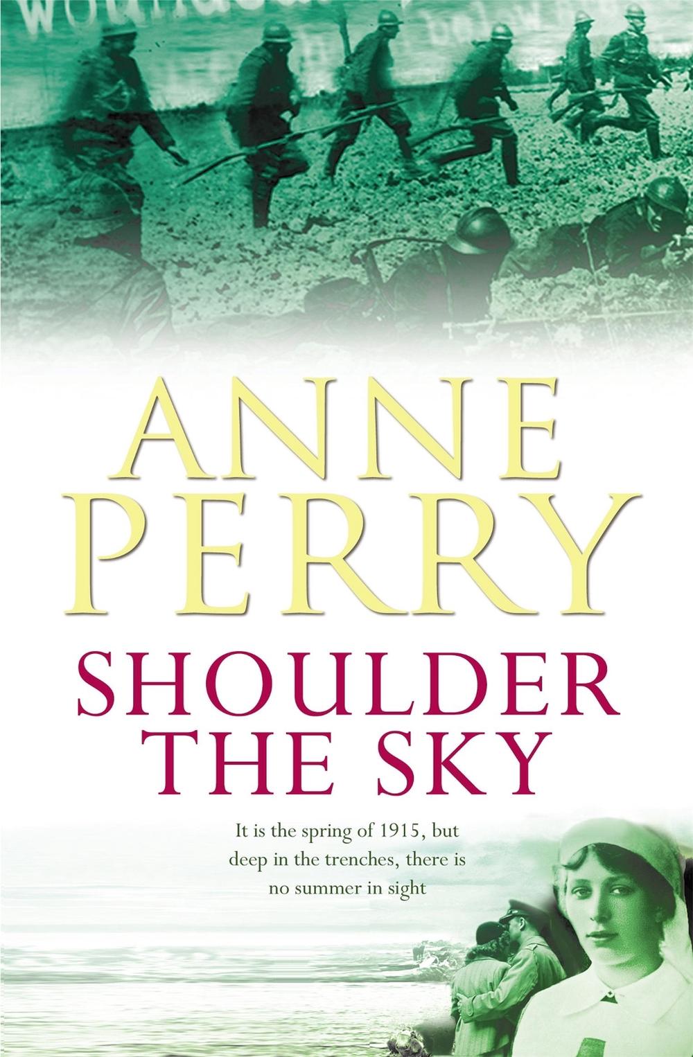 Shoulder the Sky (World War I Series, Novel 2) by Anne Perry - ISBN: 9780755302871