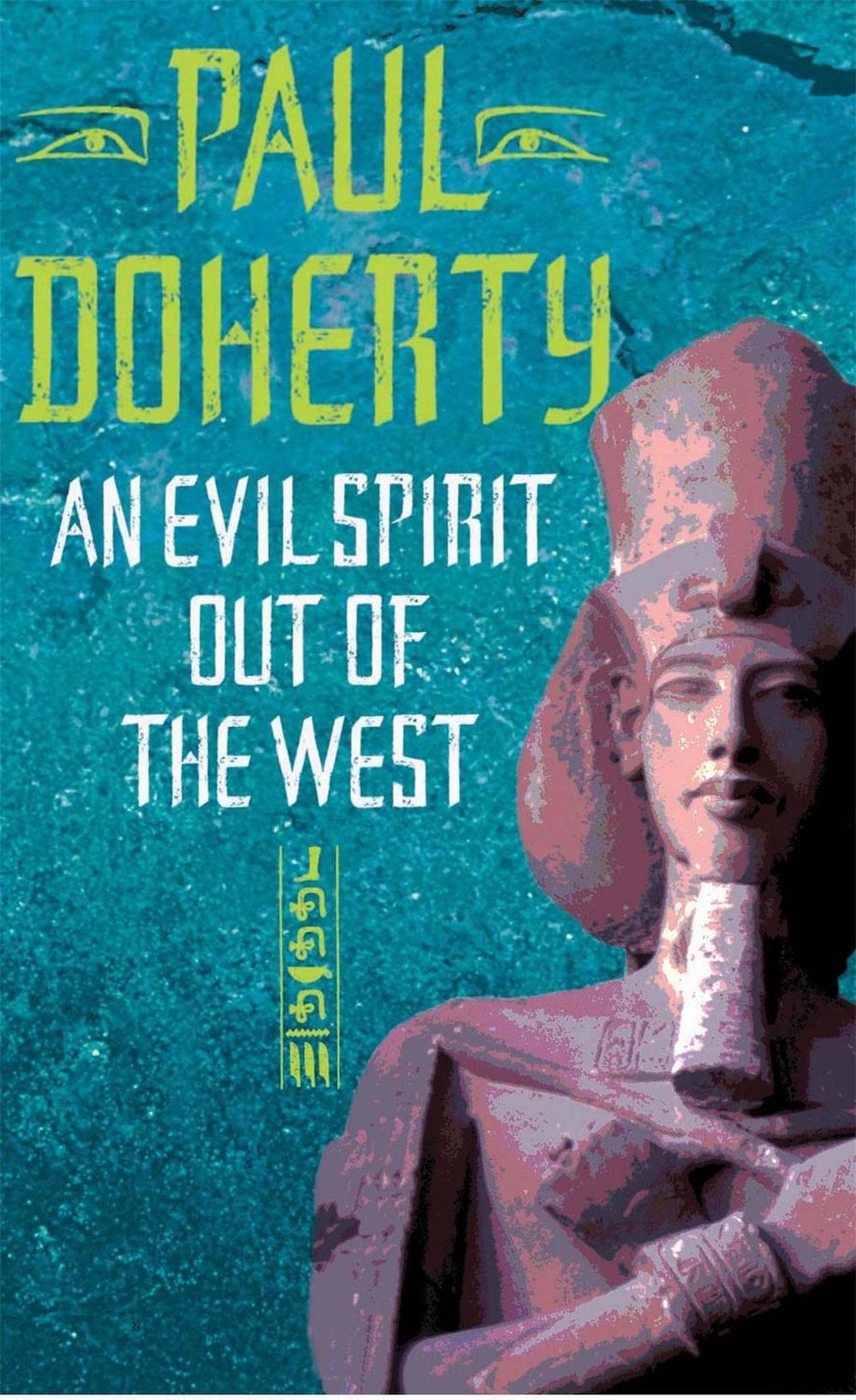 An Evil Spirit Out of the West (Akhenaten Trilogy, Book 1) by Paul Doherty - ISBN: 9780755303380