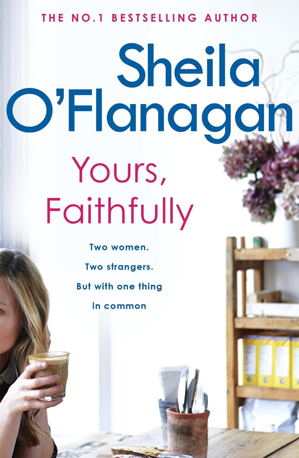 Yours, Faithfully by Sheila O'Flanagan - ISBN: 9780755307609