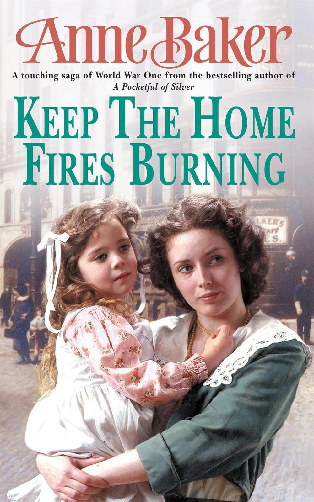 Keep The Home Fires Burning by Anne Baker - ISBN: 9780755308743