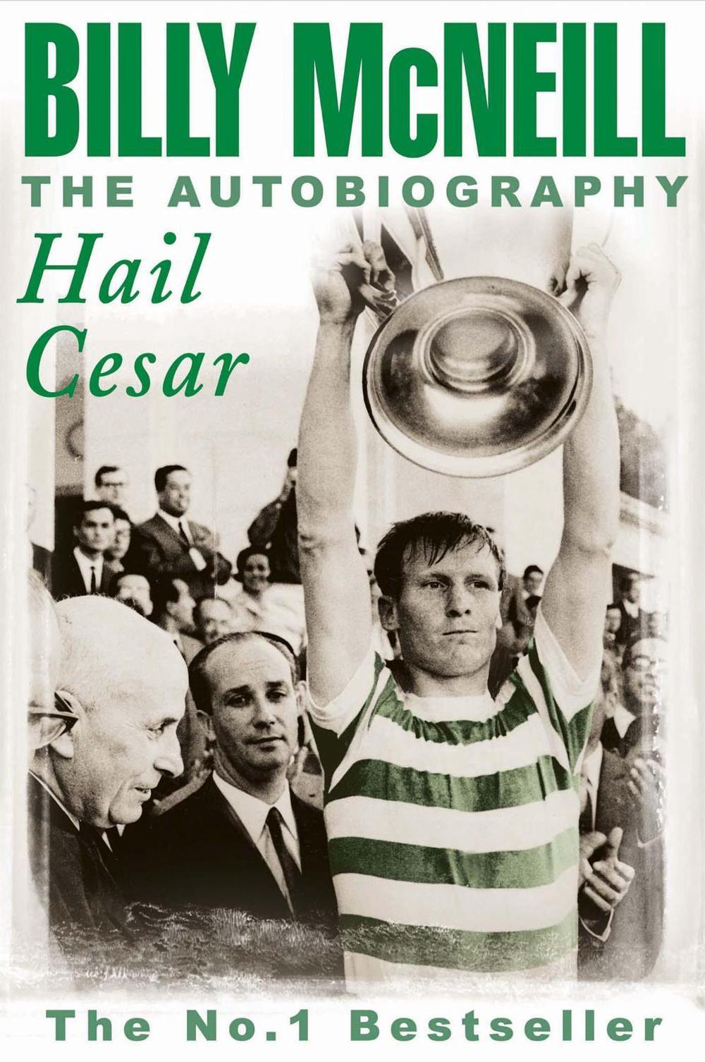 Hail Cesar by Billy McNeill - ISBN: 9780755313167