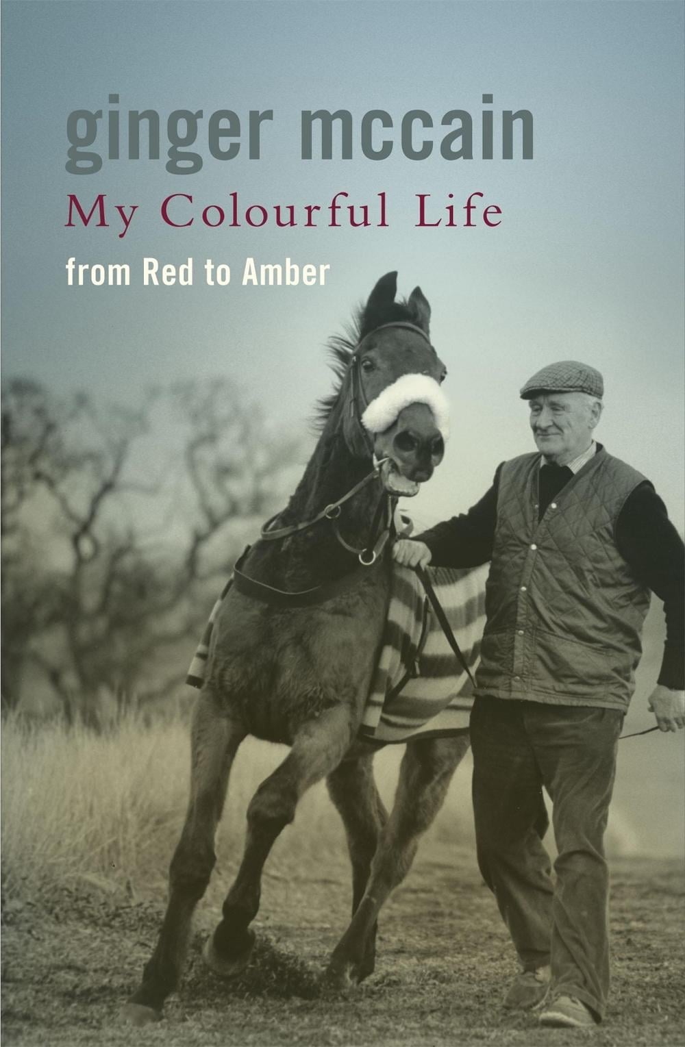 My Colourful Life: From Red to Amber by Ginger Mccain - ISBN: 9780755313730