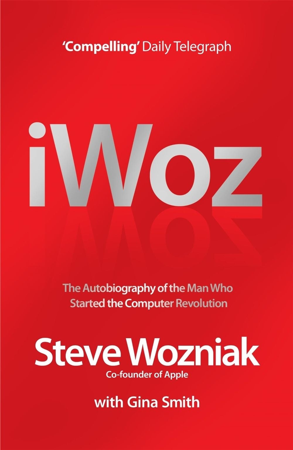 I, Woz by Steve Wozniak - ISBN: 9780755314089
