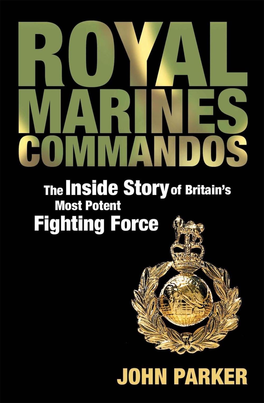 Royal Marines Commandos by John Parker - ISBN: 9780755314867