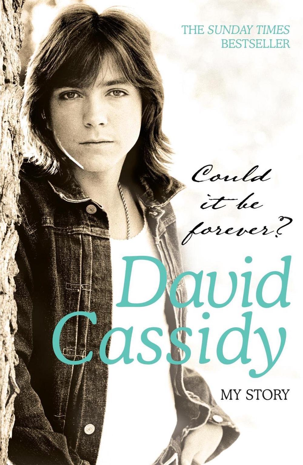 Could It Be Forever? My Story by David Cassidy - ISBN: 9780755315802