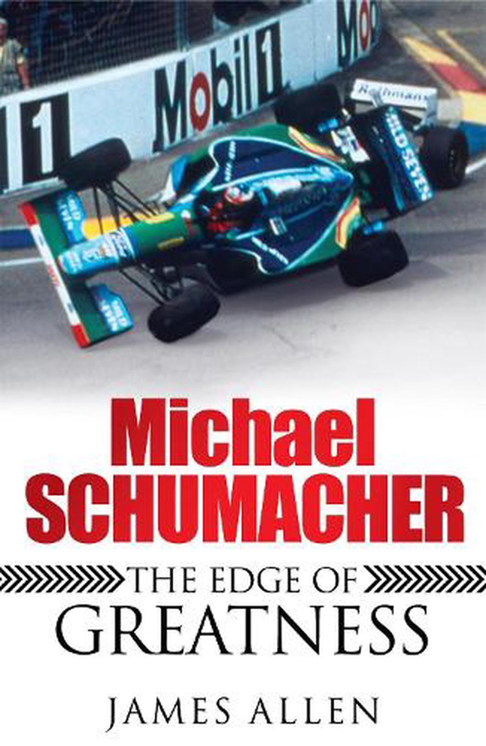 Michael Schumacher The Edge of Greatness by James Allen, Paperback, 9780755316502 Buy online