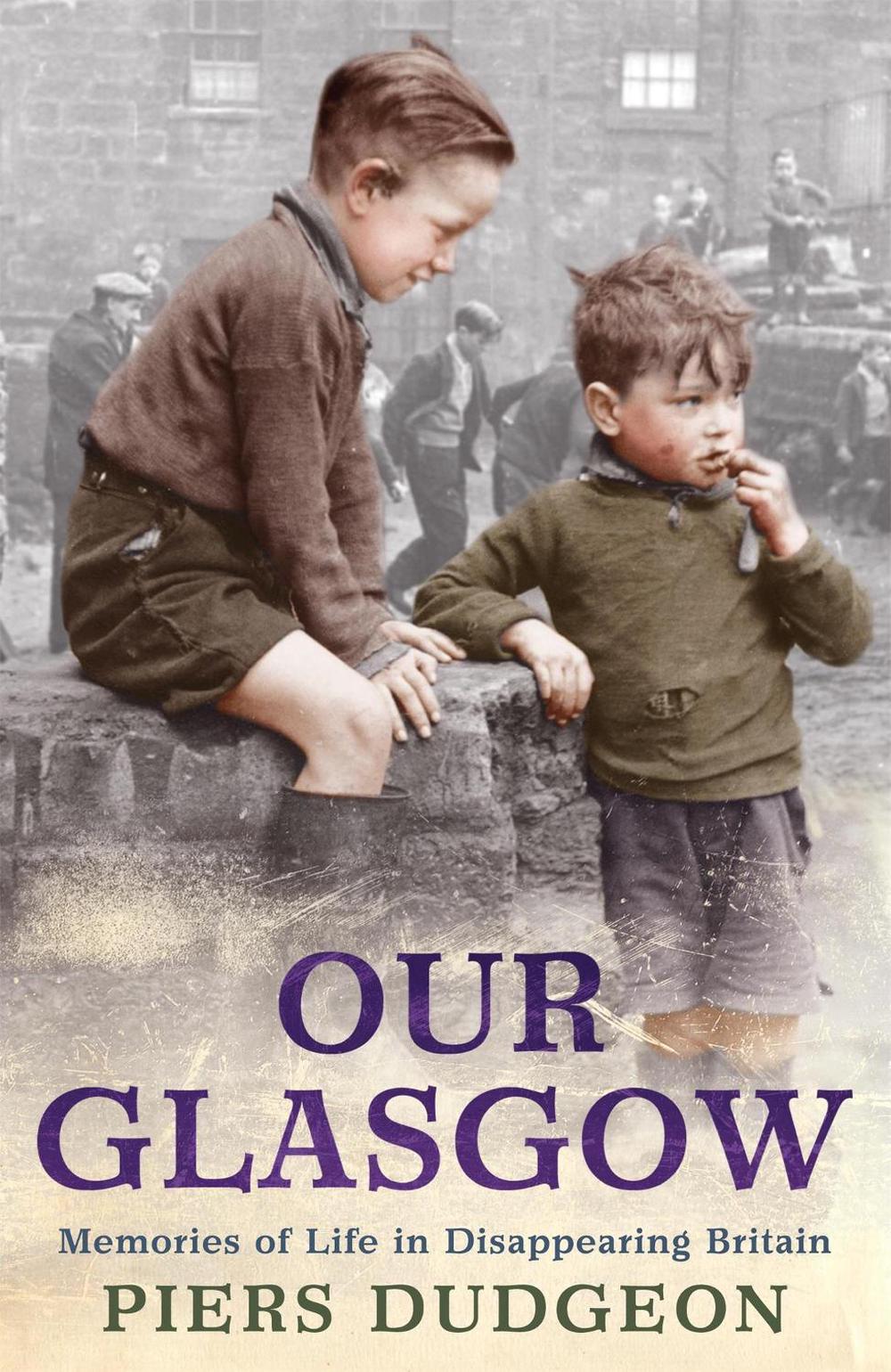 Our Glasgow by Piers Dudgeon - ISBN: 9780755317141