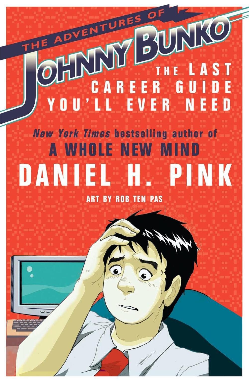 The Adventures of Johnny Bunko by Daniel H. Pink - ISBN: 9780755318735