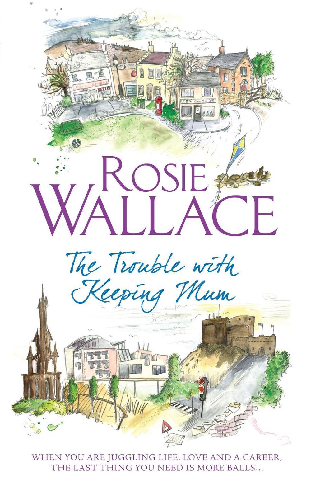 The Trouble with Keeping Mum by Rosie Wallace - ISBN: 9780755319367