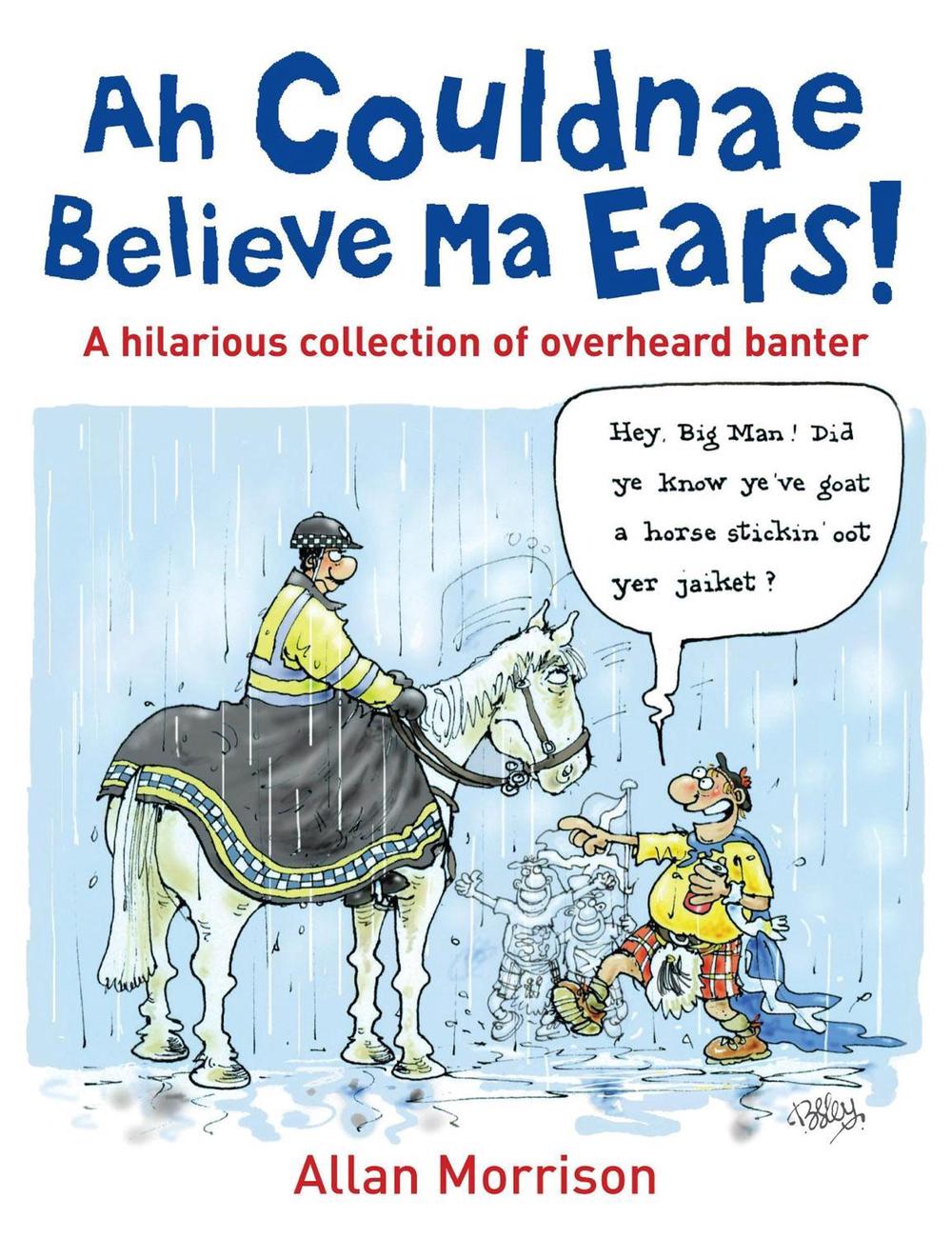 Ah Couldnae Believe Ma Ears! by Allan Morrison - ISBN: 9780755319497