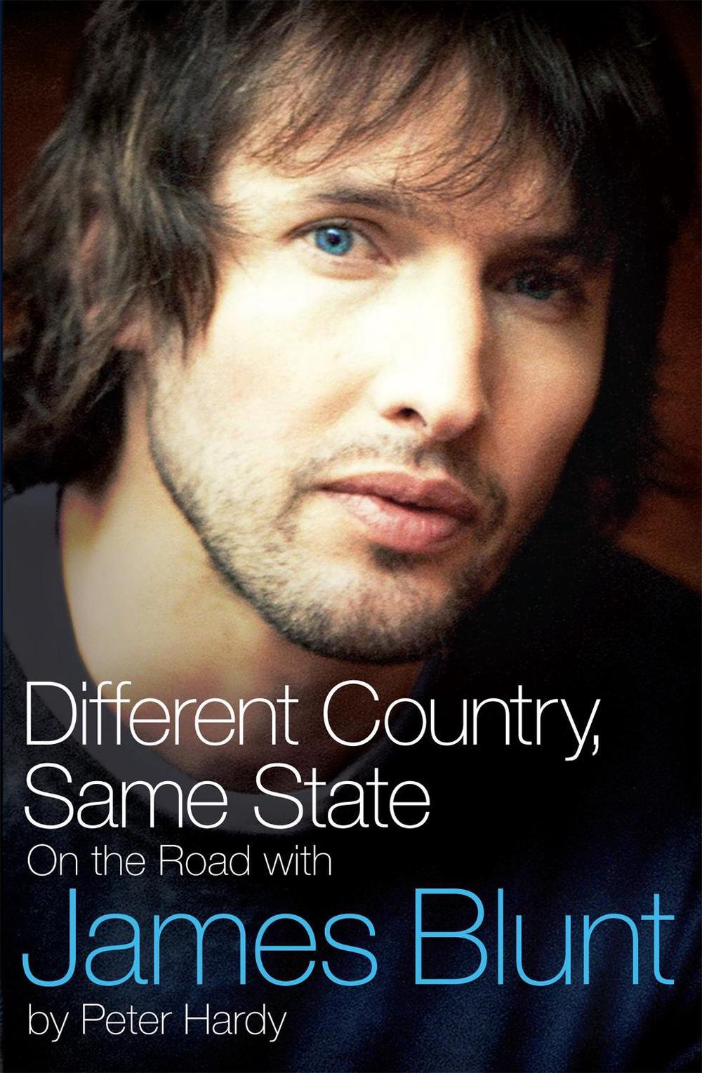 Different Country, Same State: On The Road With James Blunt by Peter Hardy - ISBN: 9780755319954