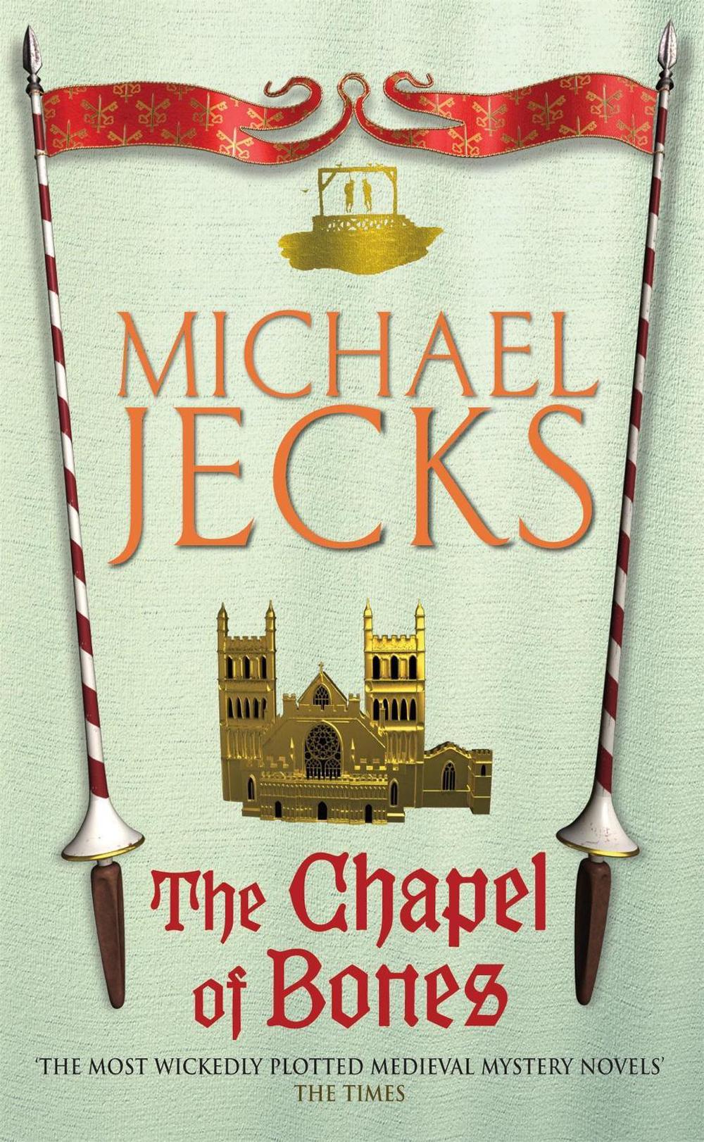 The Chapel of Bones (Last Templar Mysteries 18) by Michael Jecks - ISBN: 9780755322961