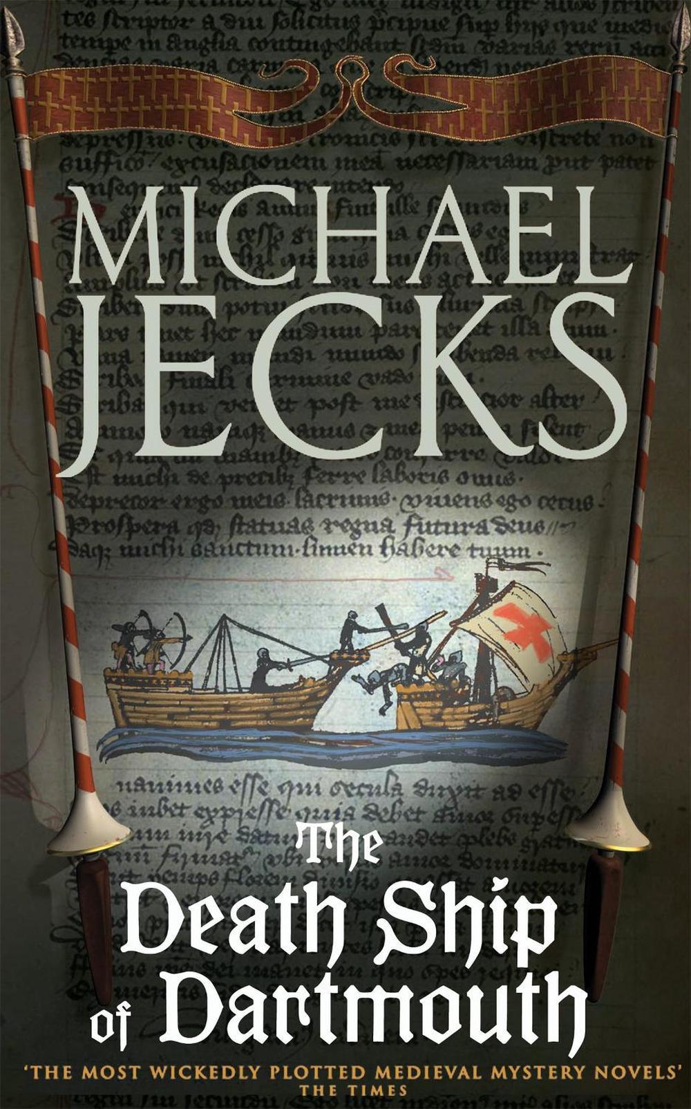 The Death Ship of Dartmouth (Last Templar Mysteries 21) by Michael Jecks - ISBN: 9780755323029