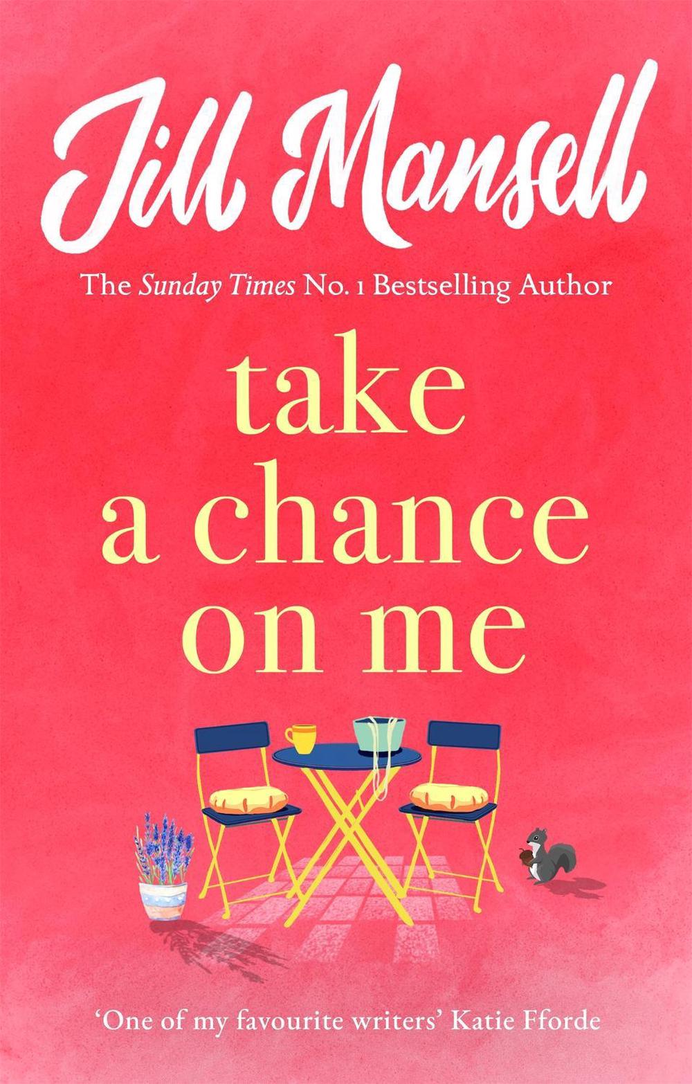Take A Chance On Me by Jill Mansell - ISBN: 9780755328222