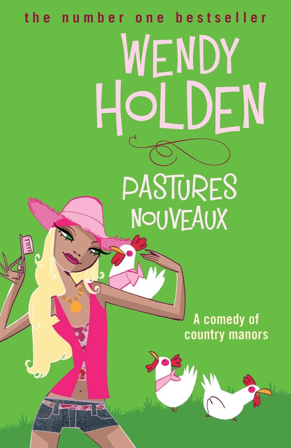 Pastures Nouveaux by Wendy Holden - ISBN: 9780755329755