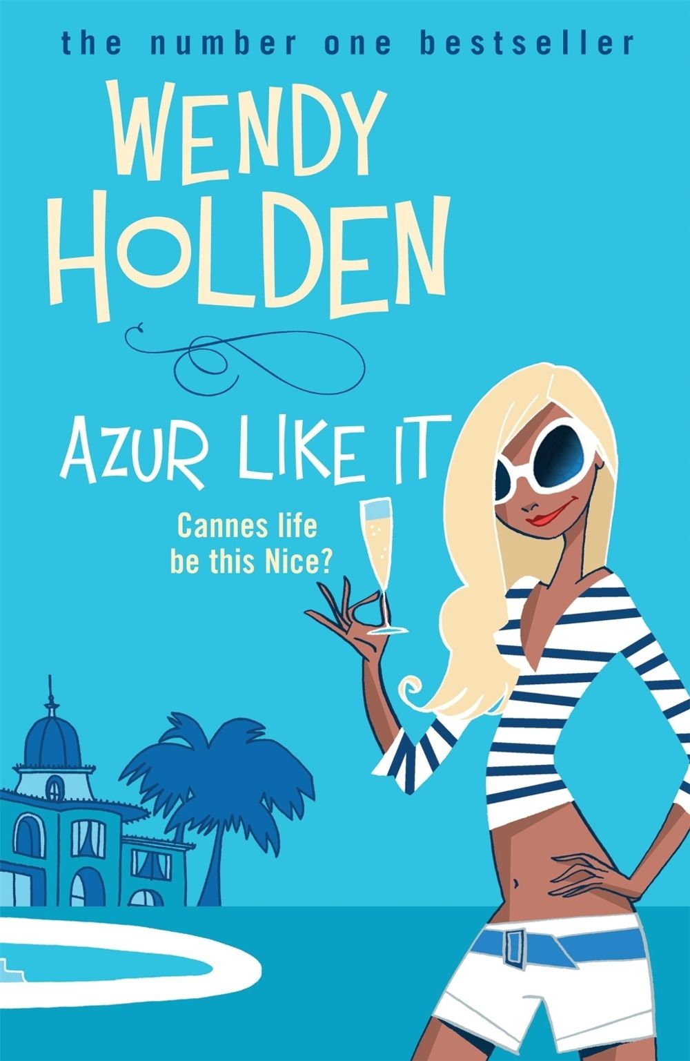 Azur Like It by Wendy Holden - ISBN: 9780755329779