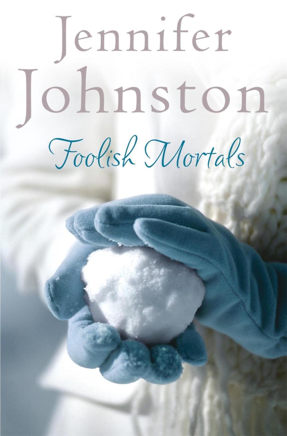 Foolish Mortals by Jennifer Johnston - ISBN: 9780755330539