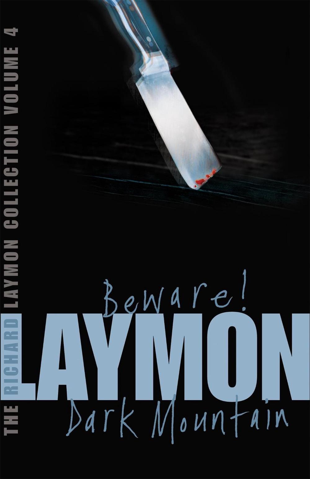 The Richard Laymon Collection Volume 4: Beware & Dark Mountain by Richard Laymon - ISBN: 9780755331710