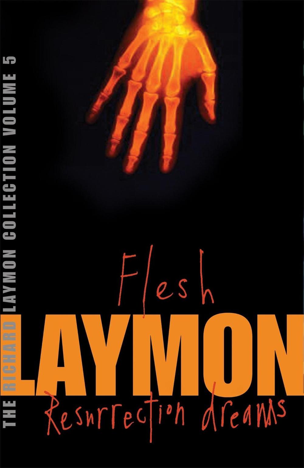 The Richard Laymon Collection Volume 5: Flesh & Resurrection Dreams by Richard Laymon - ISBN: 9780755331727