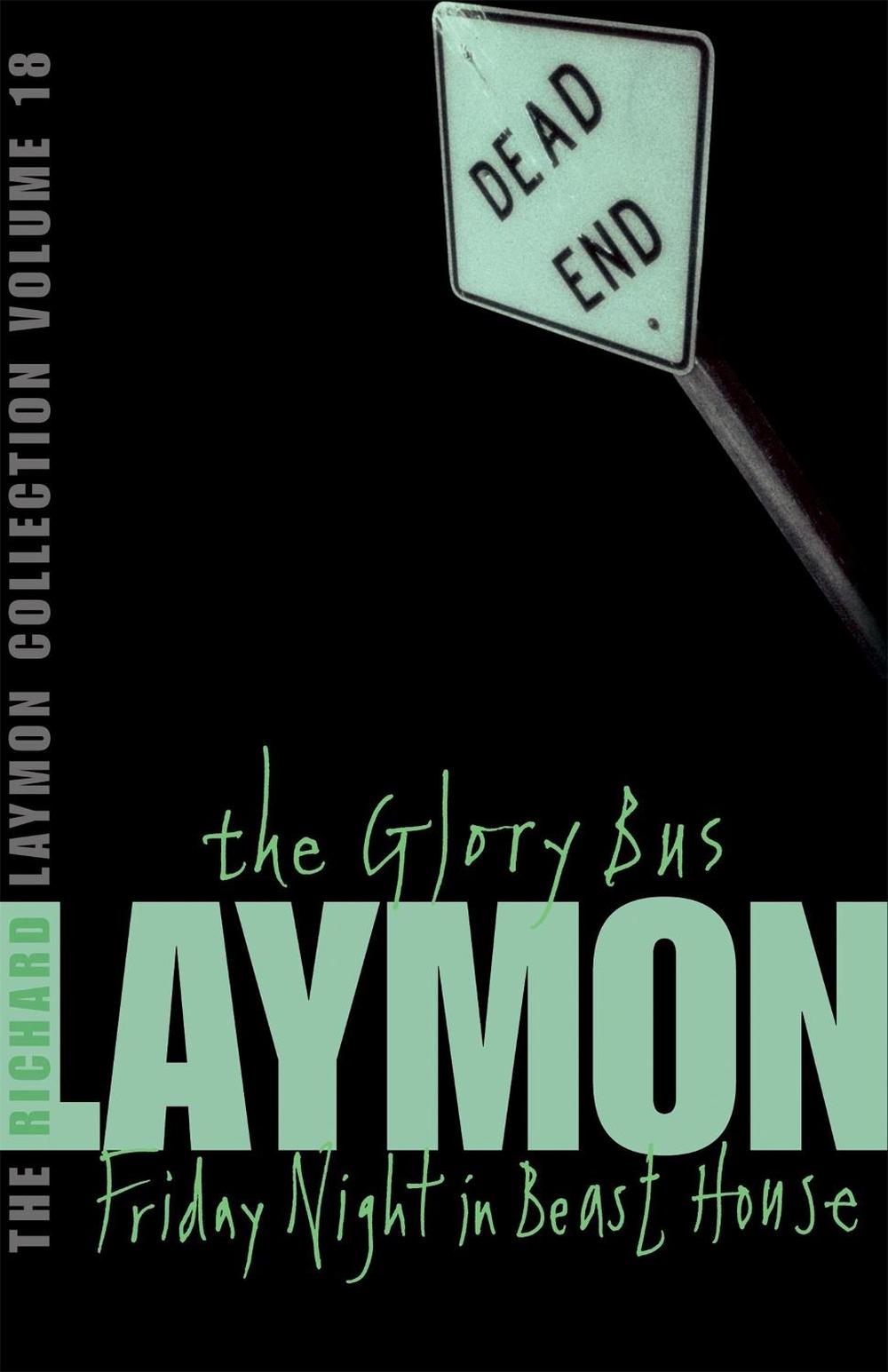 The Richard Laymon Collection Volume 18: The Glory Bus & Friday Night in Beast House by Richard Laymon - ISBN: 9780755331864
