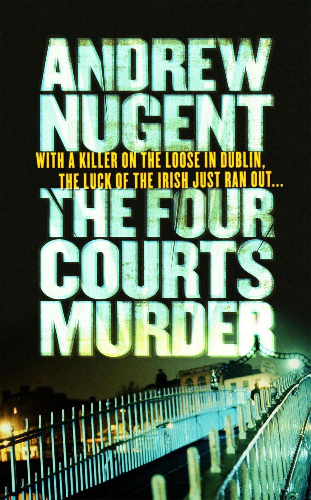 The Four Courts Murder by Andrew Nugent - ISBN: 9780755332458