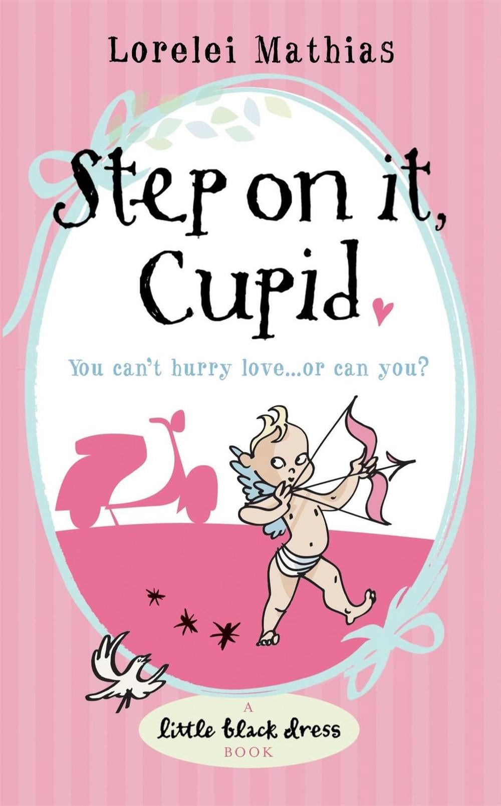 Step on it, Cupid by Lorelei Mathias - ISBN: 9780755332724