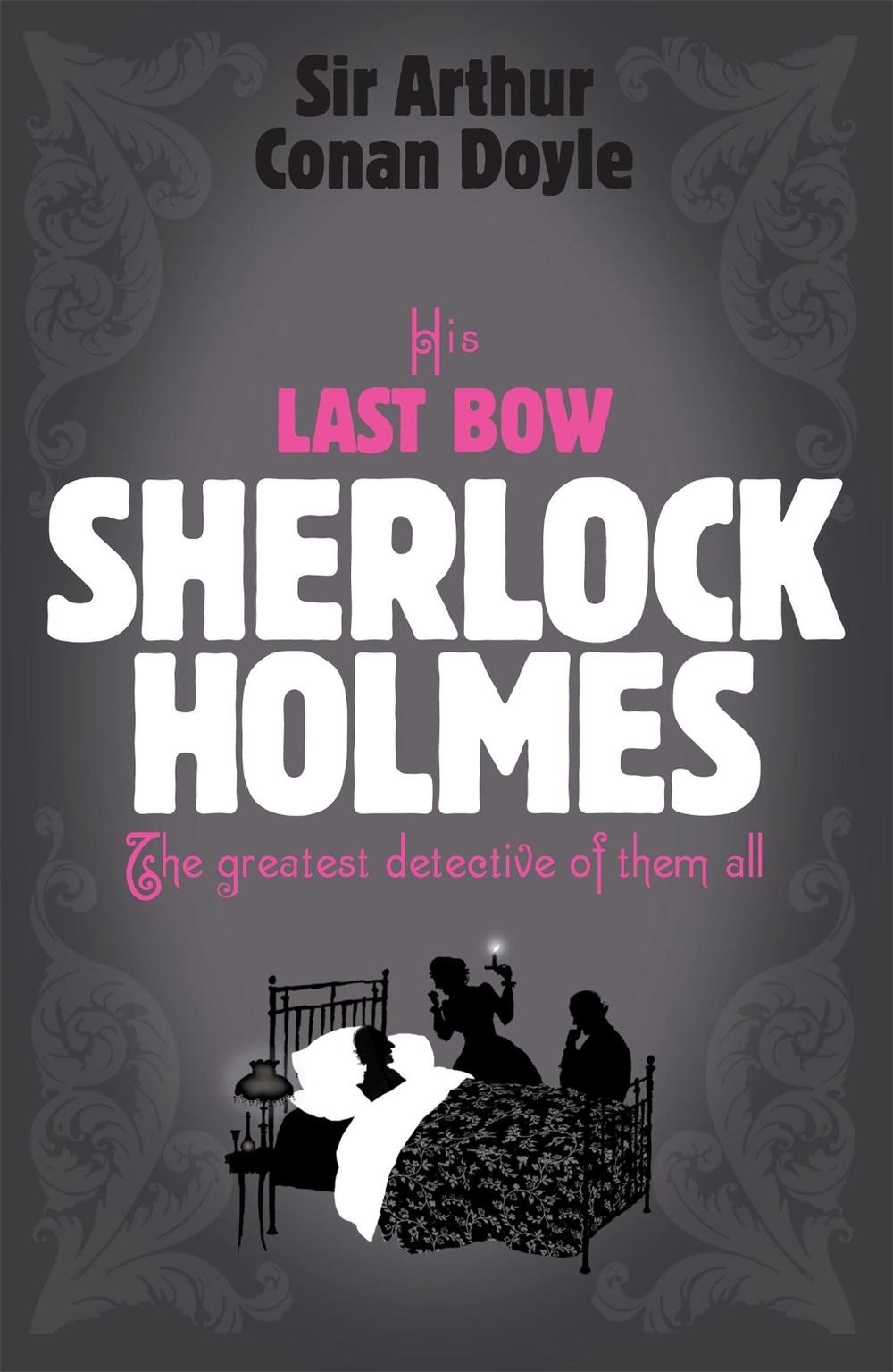 Sherlock Holmes: His Last Bow (Sherlock Complete Set 8) by Arthur Conan Doyle - ISBN: 9780755334438