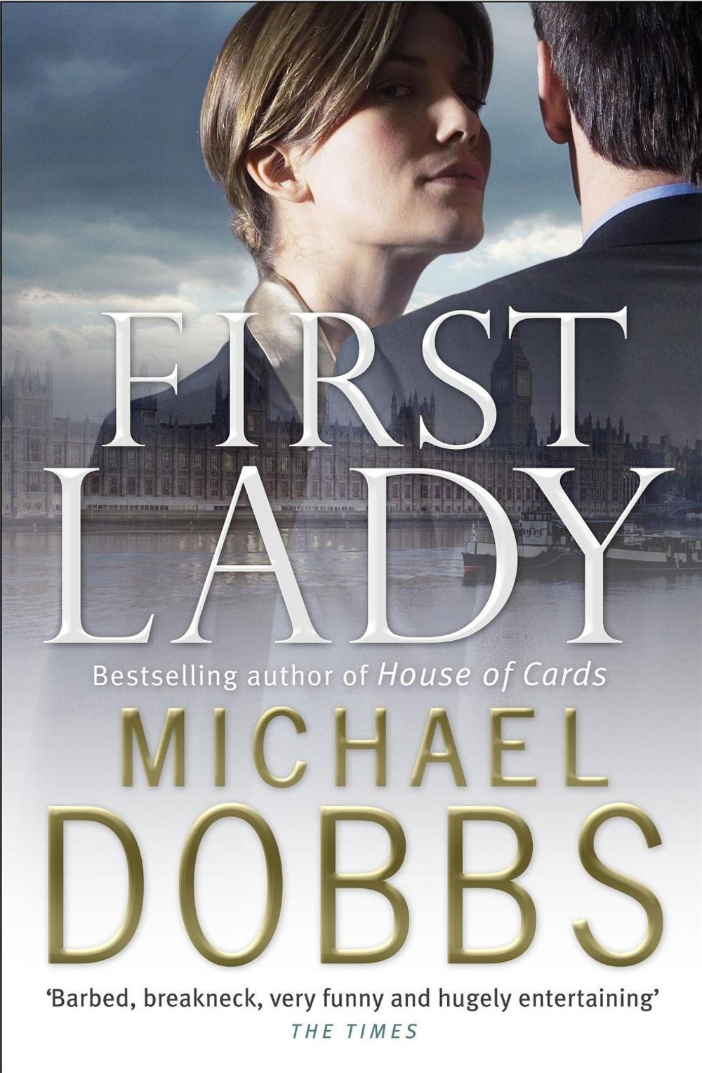 First Lady: An unputdownable thriller of politics and power by Michael Dobbs - ISBN: 9780755338122