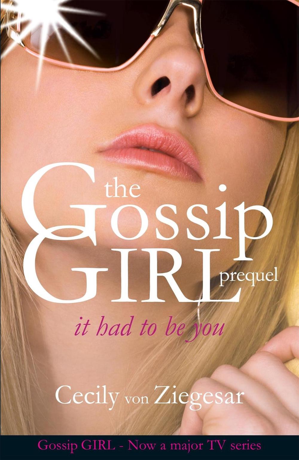 Gossip Girl: It Had To Be You by Cecily Von Ziegesar - ISBN: 9780755339846